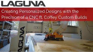 Creating Personalized Designs with the Precision of a CNC ft Coffey Custom Builds | Customer Stories