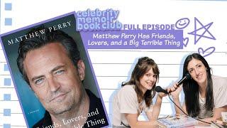 Matthew Perry Has Friends, Lovers, and a Big Terrible Thing -- Celebrity Memoir Book Club -- Audio