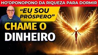 HO'OPONOPONO PARA PAGAR DÍVIDAS E VIVER EM PROSPERIDADE - PARA OUVIR DORMINDO