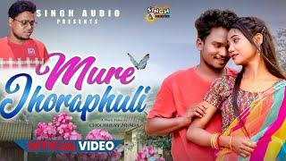 MURE JHORAPHULI | NEW SANTALI VIDEO 2024 | RAJU SINGH | CHOUDHORY MUNDA & SASMITA SINGH |