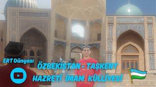 ÖZBEKİSTAN / TAŞKENT - BÖLÜM 3 - Hazreti İmam Külliyesi 