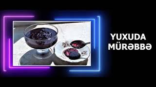 MÜRƏBBƏ YUXU YOZMA - YUXUDA MUREBBE GORMEK