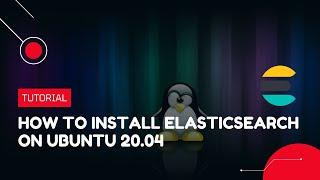 How to install Elasticsearch on Ubuntu 20.04 | VPS Tutorial