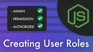 Managing User Roles - NodeJS Authorization