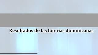 Resultados de las loterías dominicanas en línea