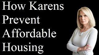 How Karens Prevent Affordable Housing