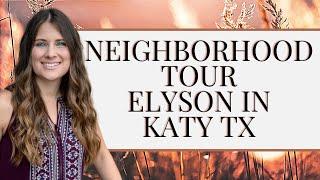 Elyson, Katy TX - Neighborhood Tour