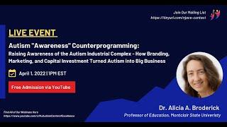 Raising Awareness of the AIC - How Branding, Mktg, and Cap Invstmt Turned Autism into Big Business