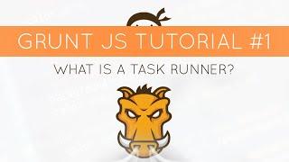 Grunt JS Tutorial #1 - What is a Task Runner?