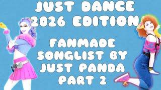 JUST DANCE 2026 FANMADE SONGLIST PART 2!! (Just Panda )