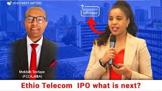 ETHIO TELECOM IPO WHAT IS NEXT?