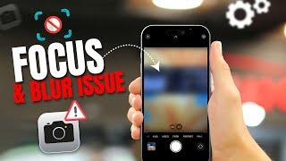 How to Fix Focus Issues and Blur Issues on iPhone Camera | Solve iPhone Camera Getting Blurry