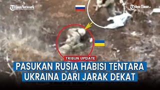 FULL, Pertempuran Jarak Dekat, Nekat Rebut Posisi Rusia, Tentara Ukraina Berakhir Nahas Ditembaki