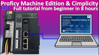 Proficy Machine Edition & Proficy Cimplicity HMI SCADA full tutorial from beginner in 8 hours EP1