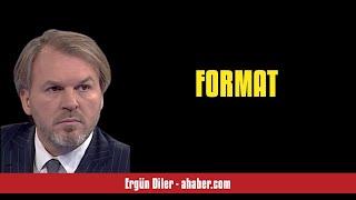 ERGÜN DİLER: FORMAT - SESLİ MAKALE DİNLE