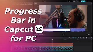 2 ways how to add Progress Bar to video in Capcut for PC