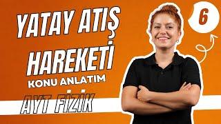 Yatay Atış Hareketleri | Eğik Atış Hareketi | 11.SINIF AYT FİZİK | 39 Günde AYT Fizik Kampı | 6. Gün