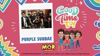 Good Time To with Purple Sundae 09-25-24