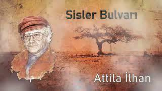 Sisler Bulvarı Hakkında | Attila İlhan