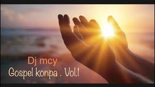 GOSPEL KONPA - KONPA ÉVANGÉLIQUE  - DJ MCY