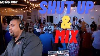 SHUT UP AND MIX | WEDDING DJ PLAYLIST | BEST MOBILE DJ MIXING SET | DJ GIG LOG