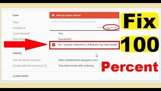 no 'noindex' detected in 'x-robots-tag' http header | Indexing request rejected blogger - Fix (100)