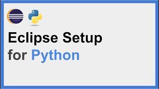 Easiest & Direct way to Download and Setup Eclipse for Python