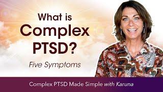 What is COMPLEX PTSD? What are SYMPTOMS of Complex PTSD?