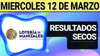 Resultado SECOS Lotería de MANIZALES del Miércoles 12 de Marzo de 2025  SECOS 