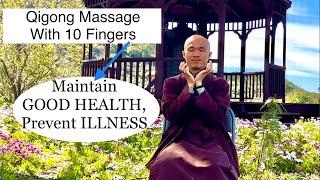 Maintain GOOD HEALTH, Prevent ILLNESS | Qigong Massage With 10 Fingers