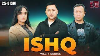 Ishq 25-qism (milliy serial) | Ишк 25-кисм (миллий сериал)