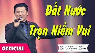 Đất Nước Trọn Niềm Vui - NSƯT Tạ Minh Tâm [Official MV]