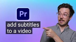 Easily Add Subtitles to a Video in Premiere Pro