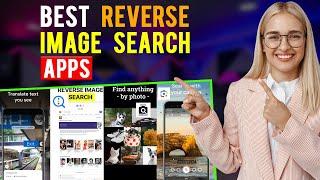 Best Reverse Image Search Apps: iPhone & Android (Which is the Best Reverse Image Search App?)