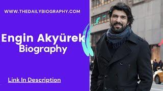 Engin Akyürek Biography, Age, Wiki, Height, Wife, Net Worth & More