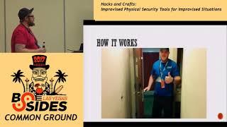 CG - Hacks and Crafts: Improvised Physical Security Tools for Improvised Situations - TBD