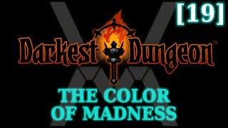 Прохождение Darkest Dungeon: The Color of Madness [19]