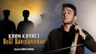 Kaan KAYACI - Belli Bakışlarından