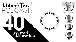 The kbbreview Podcast: 40 years of kbbreview