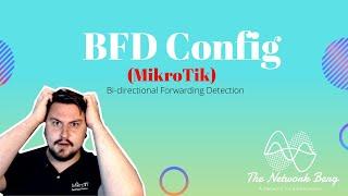 Faster network convergence??? Yes please! BFD on MikroTik!