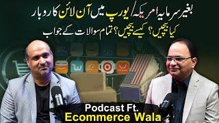 Online Business in USA/Europe Without Investment | Podcast Ft. Ecommerce Wala #ecommerce #amazon