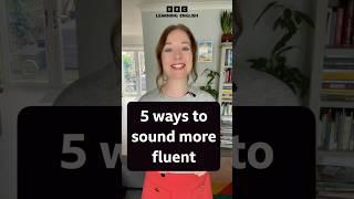 ️ 5 tips to sound more fluent in English