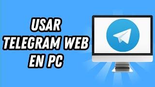 Como usar Telegram Web en PC (GUÍA COMPLETA)