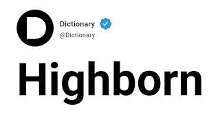 Highborn Meaning In English