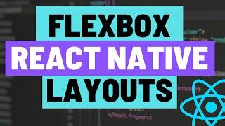 Flexbox for React Native Components - How to Control Component Layout in React Native