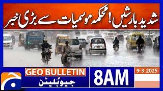 Rain Alert in Pakistan  | Geo News 8 AM Bulletin (9th March 2025)