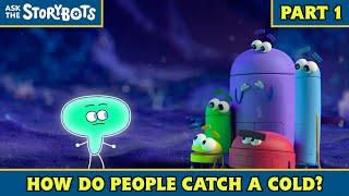 How Do People Catch a Cold? (Part 1/10) | Ask the StoryBots