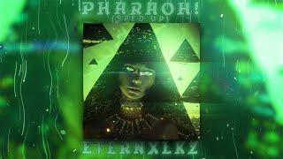 Eternxlkz - PHARAOH! Sped Up (Official Audio)