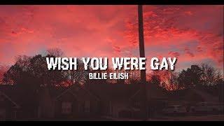 Wish you were gay - Billie eilish (Lyrics)