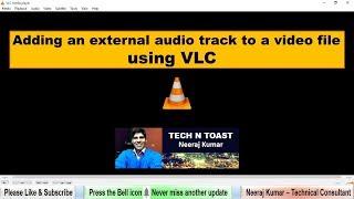 How to add audio track to video in VLC by Tech N Toast